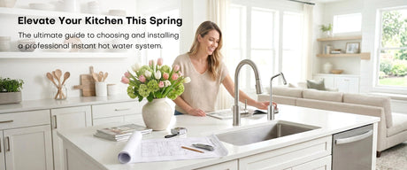 Spring Home Renovation Season Is Here: How to Choose the Right Instant Hot Water Dispenser for Your Home